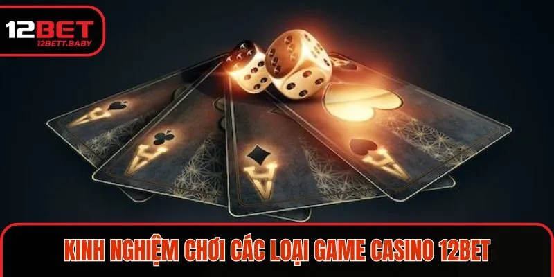 Kinh Nghiệm Chơi Game 12bet