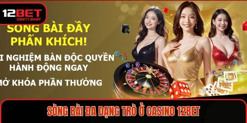 Sòng Bài Đa Dạng Tại 12bet Mobile